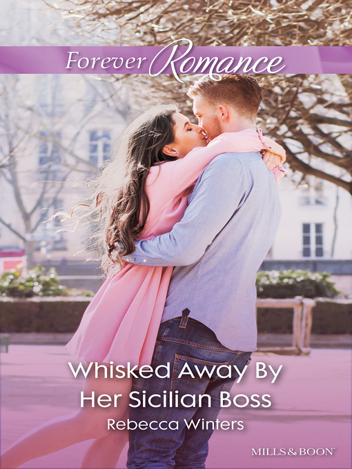 Title details for Whisked Away by Her Sicilian Boss by Rebecca Winters - Available